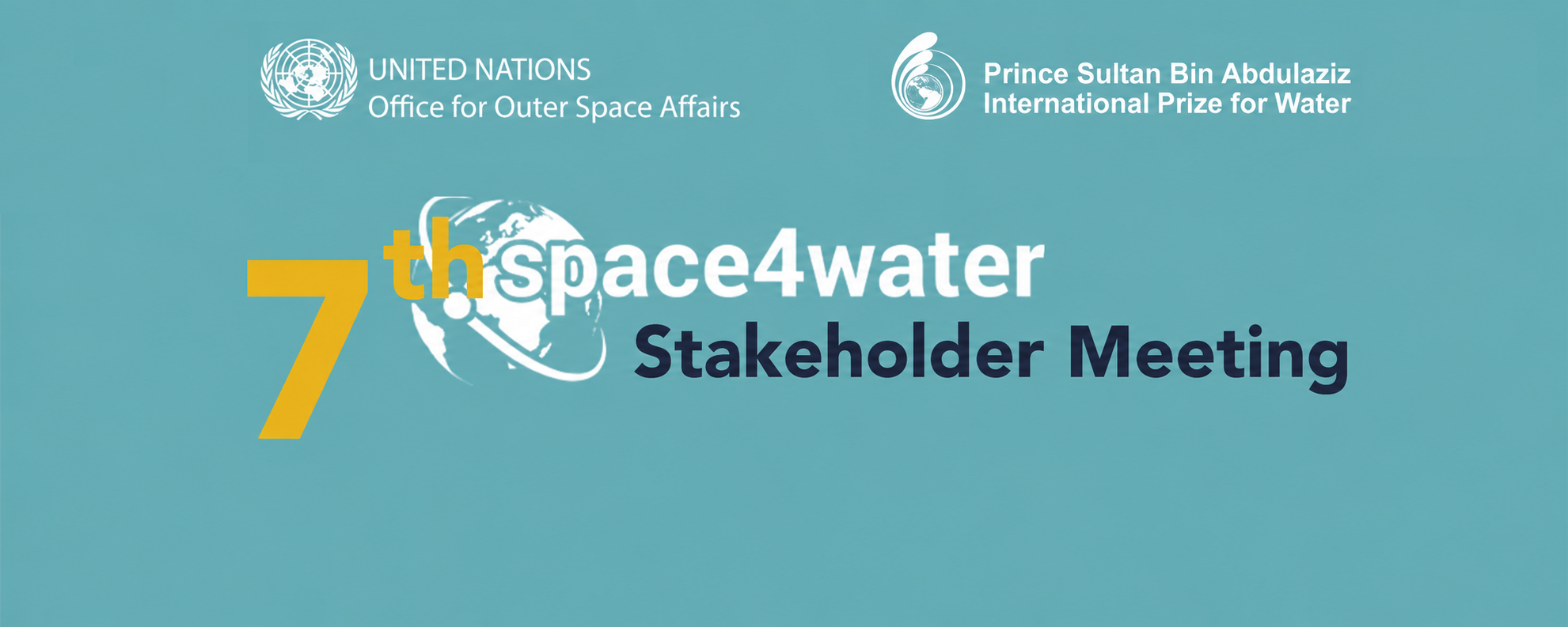 The 7th Space4Water Stakeholder Meeting, featuring the United Nations Office for Outer Space Affairs and the Prince Sultan Bin Abdulaziz International Prize for Water