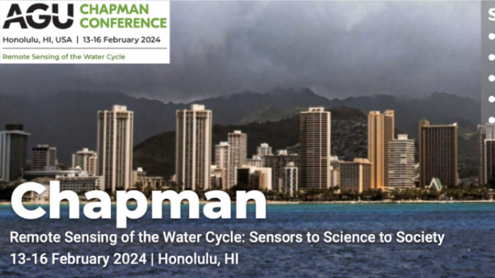 AGU, Chapman Conference, Remote sensing of the water cycle: sensors to science to society, 13-16 February 2024, Honolulu, HI
